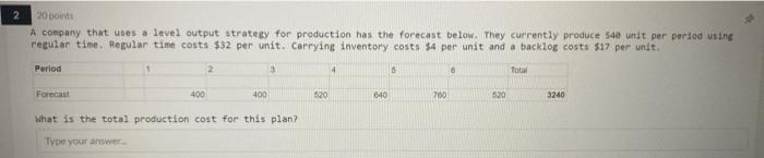 2 20 points A company that uses a level output