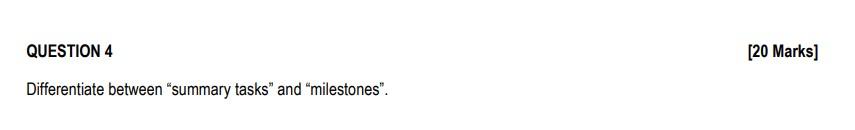 QUESTION 4 Differentiate between "summary tasks"