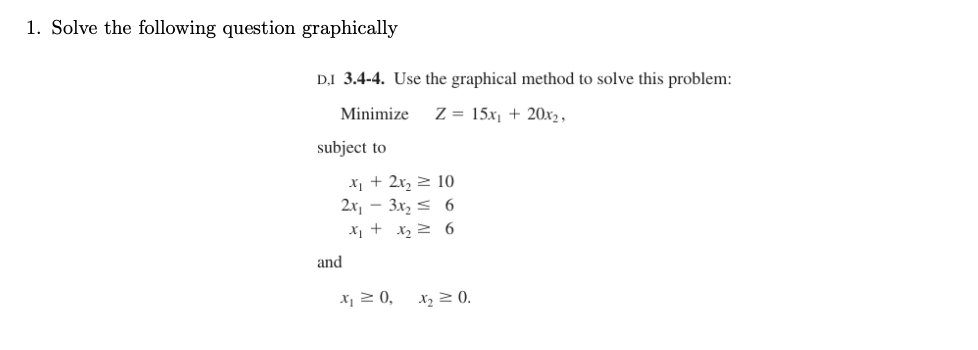 1. Solve the following question graphically DI