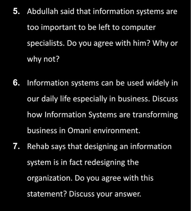 5. Abdullah said that information systems are too