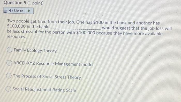 Question 5 (1 point) Listen Two people get fired