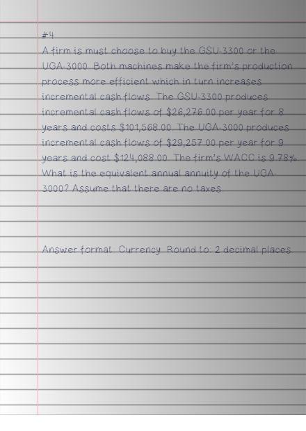 #4 A firm is must choose to buy the GSU 3300 or