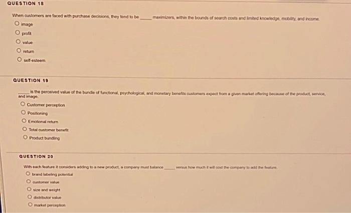 QUESTION 18 When customers faced with purchase