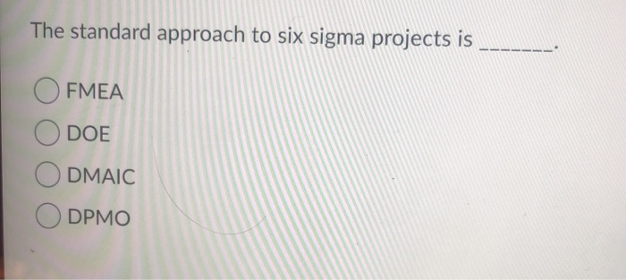 The standard approach to six sigma projects is.