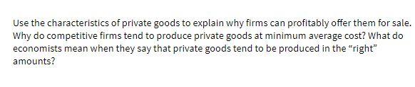 Use the characteristics of private goods to
