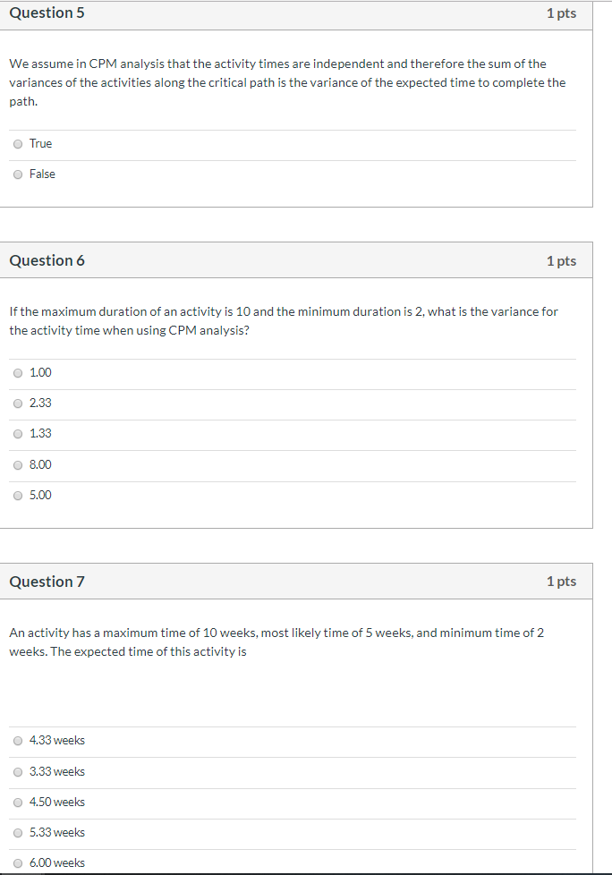 Question 5 1 pts We assume in CPM analysis that