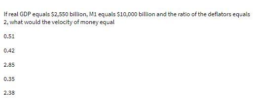 If real GDP equals $2,550 billion, Mi equals