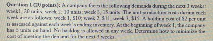 Question 1 (20 points): A company faces the