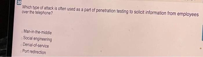 30 Which type of attack is often used as a part