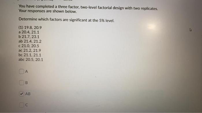 B None You have completed a three factor,
