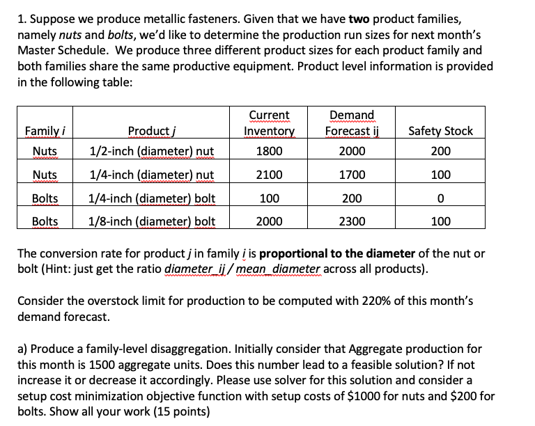 Suppose we produce metallic fasteners. Given that