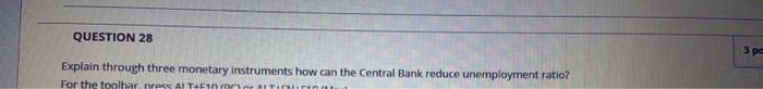 QUESTION 28 3 pe Explain through three monetary