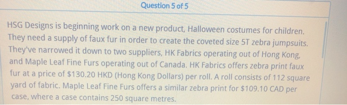 Question 5 of 5 HSG Designs is beginning work on