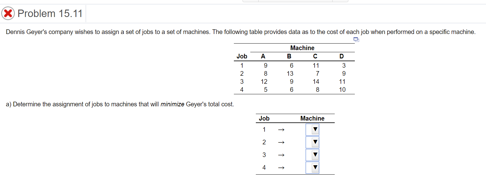 Problem 15.11 Dennis Geyer's company wishes to