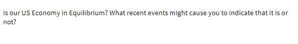 Is our US Economy in Equilibrium? What recent