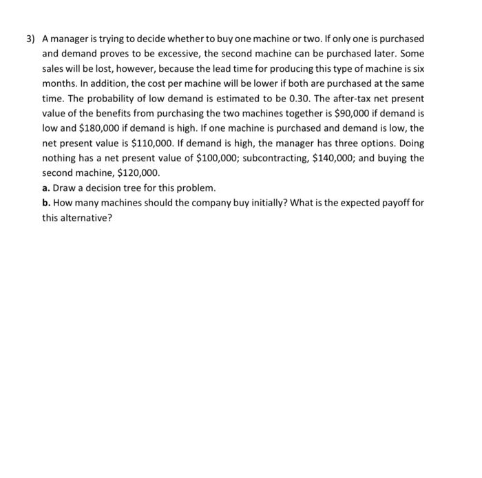 3) A manager is trying to decide whether to buy