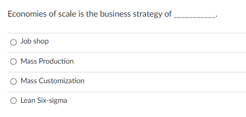 I will rate Economies of scale is the business
