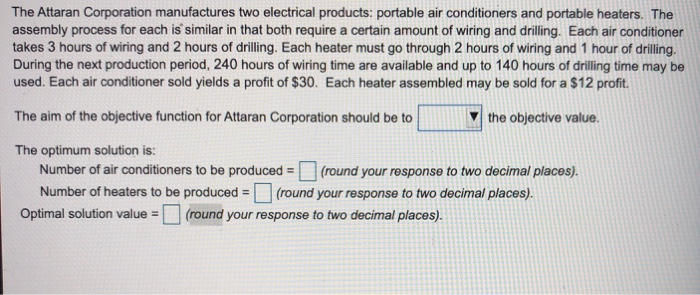 The Attaran Corporation manufactures two