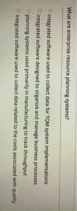 What are enterprise resource planning systems? O