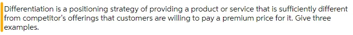 Differentiation is a positioning strategy of