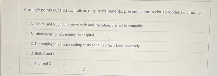 Carnegie points out that capitalism, despite its