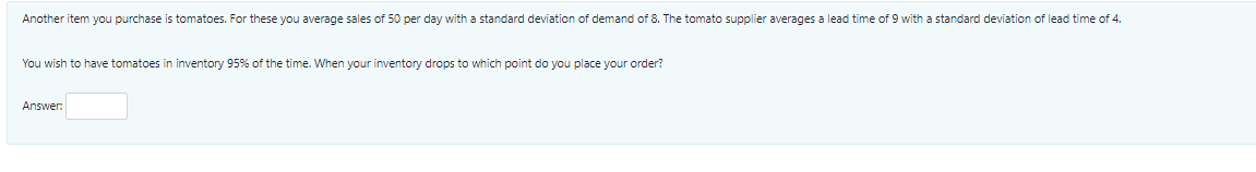 Another item you purchase is tomatoes. For these