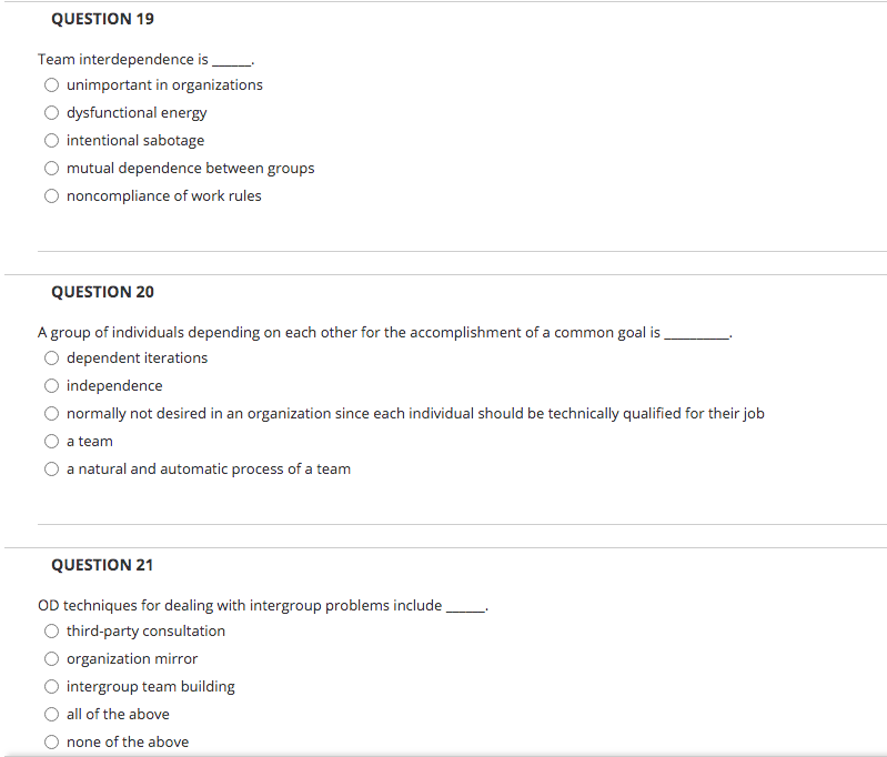 QUESTION 19 Team interdependence is O unimportant
