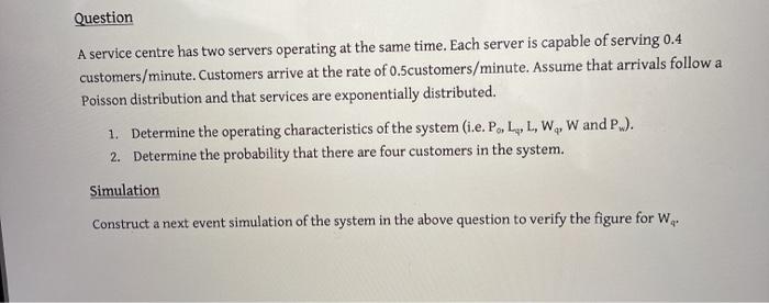 Question A service centre has two servers