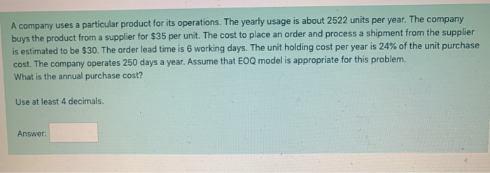 A company uses a particular product for its