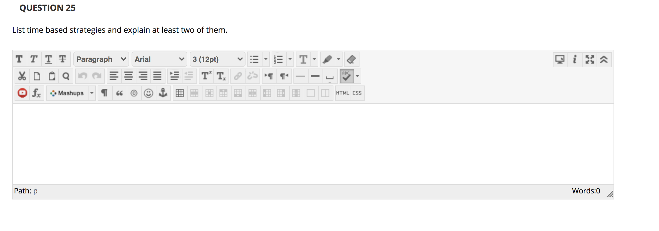 QUESTION 25 List time based strategies and