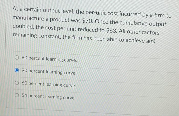 At a certain output level, the per-unit cost