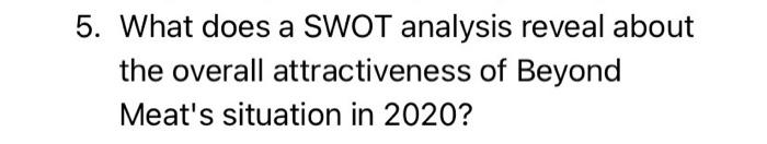 Beyond meat case , Course BMGT 305 5. What does a