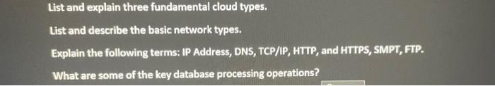 List and explain three fundamental cloud types.