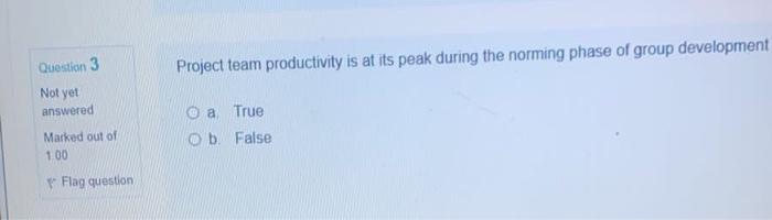 Question 3 Project team productivity is at its