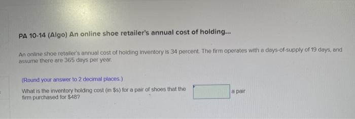 PA 10-14 (Algo) An online shoe retailer's annual