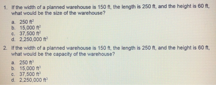 1. If the width of a planned warehouse is 150 ft,