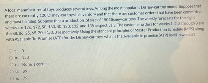 A local manufacturer of toys produces several