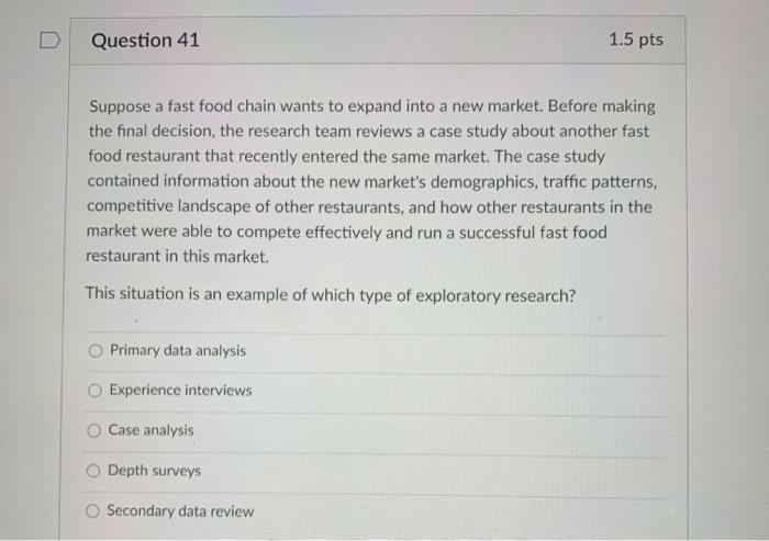 Question 41 1.5 pts Suppose a fast food chain