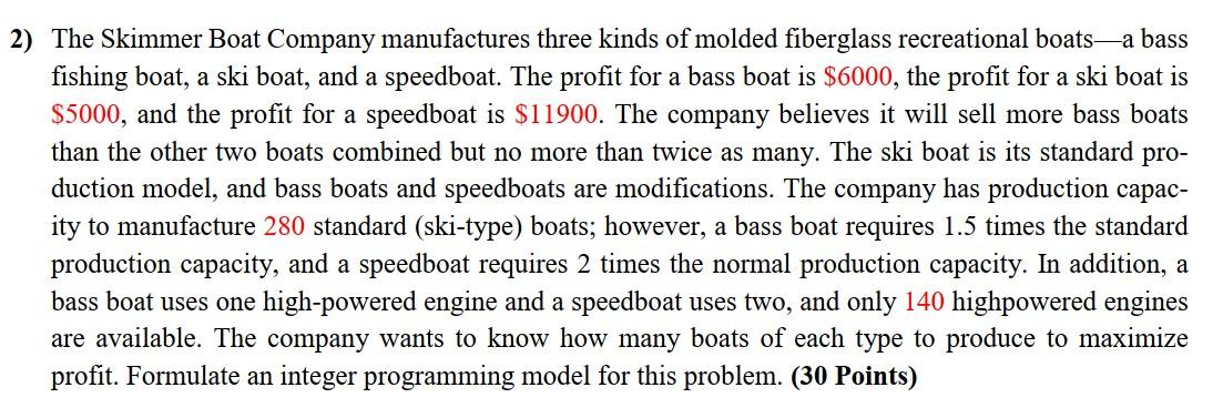 2) The Skimmer Boat Company manufactures three