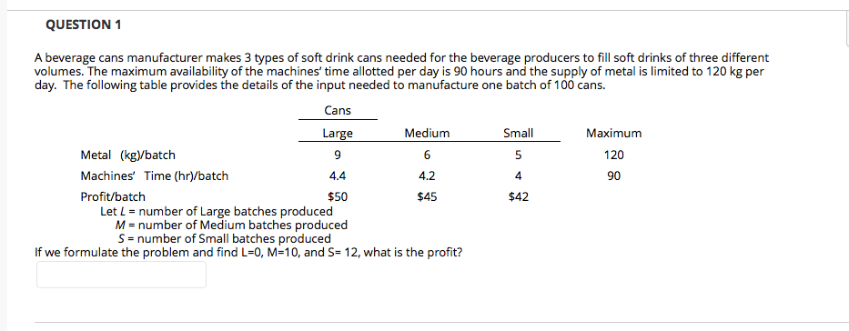 A beverage cans manufacturer makes 3 types of