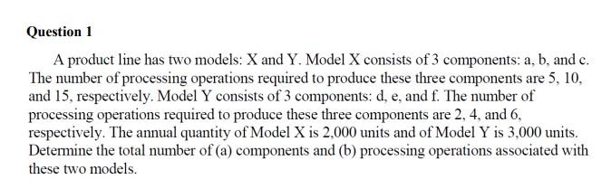 Question 1 A product line has two models: X and