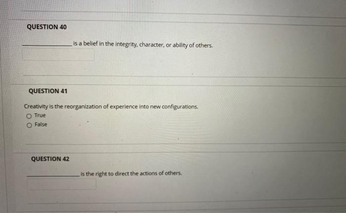 QUESTION 40 is a belief in the integrity,