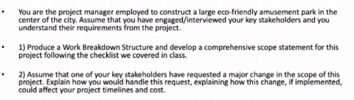 You are the project manager employed to construct