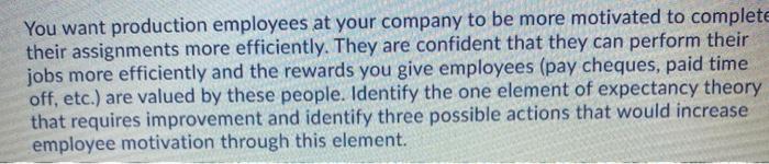 You want production employees at your company to