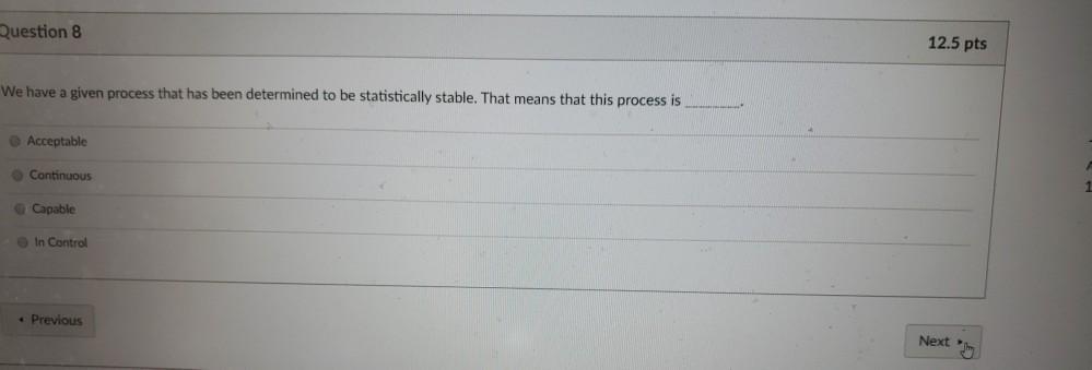 Question 8 12.5 pts We have a given process that