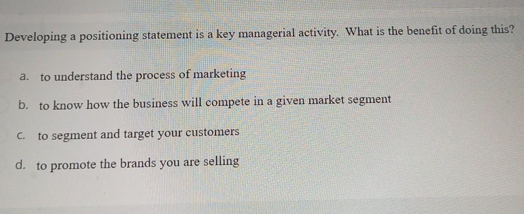 Developing a positioning statement is a key