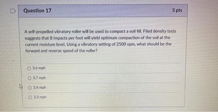 D Question 17 3 pts A self-propelled vibratory