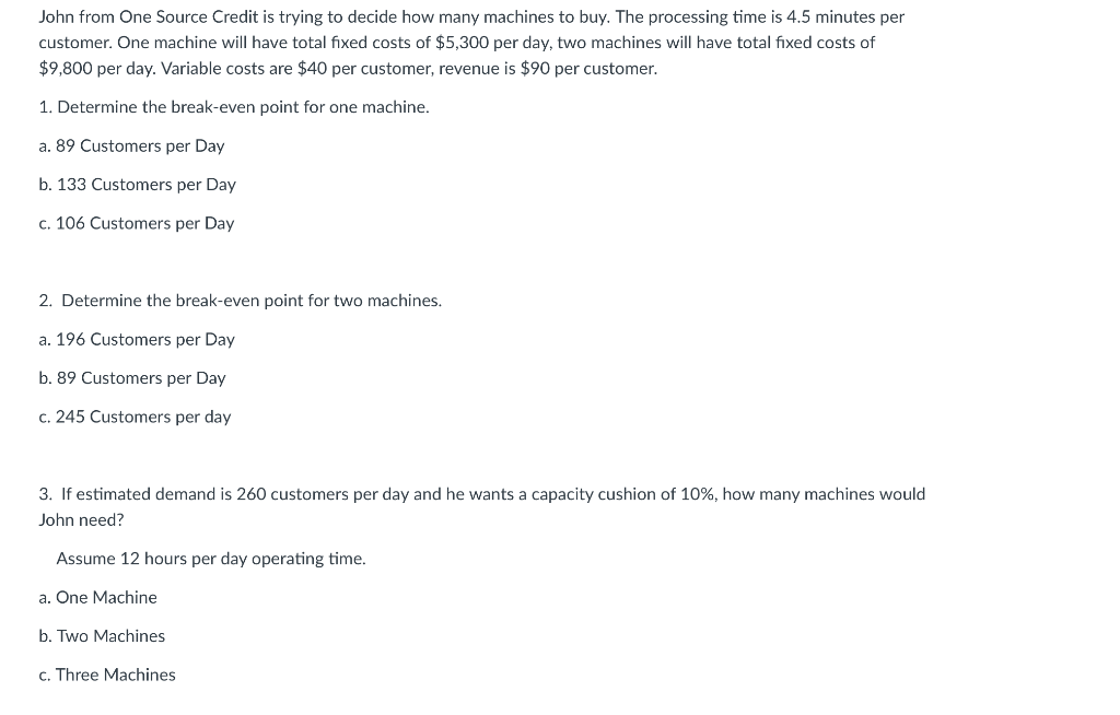 John from One Source Credit is trying to decide