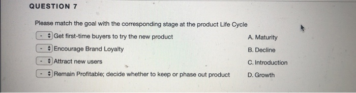 QUESTION 7 Please match the goal with the