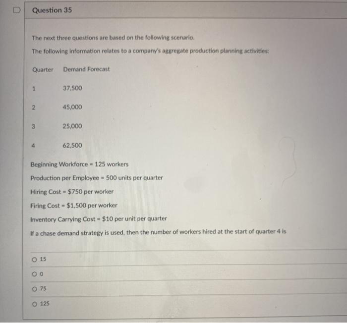 Question 35 The next three questions are based on